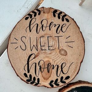 "Home Sweet Home" Wood Slice